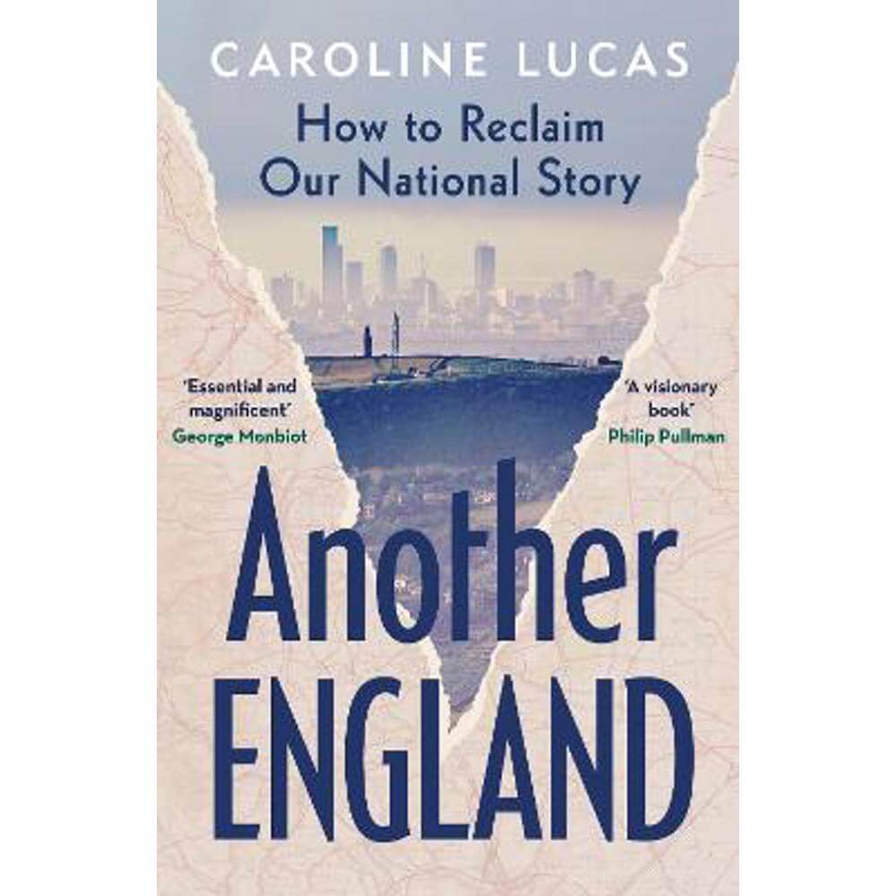 Another England: How to Reclaim Our National Story (Hardback) - Caroline Lucas